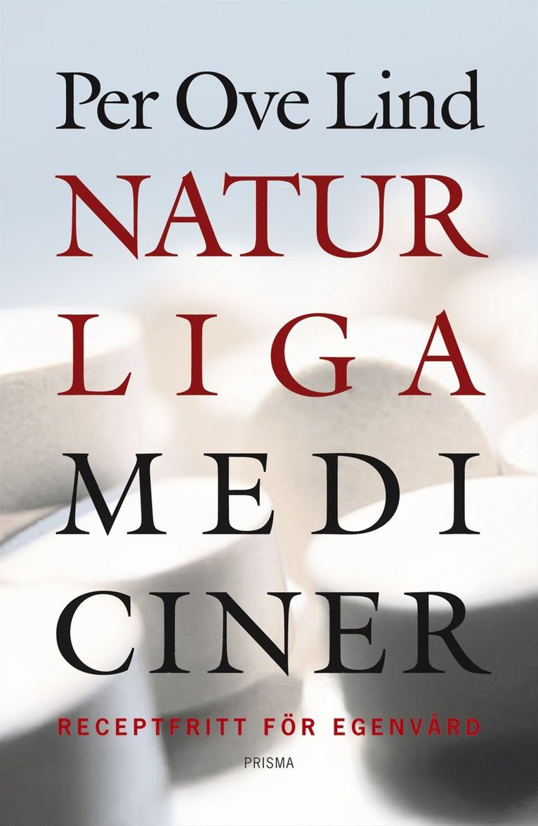 Per Ove Lind - Naturliga mediciner : Receptfritt för egenvård, Inbunden
