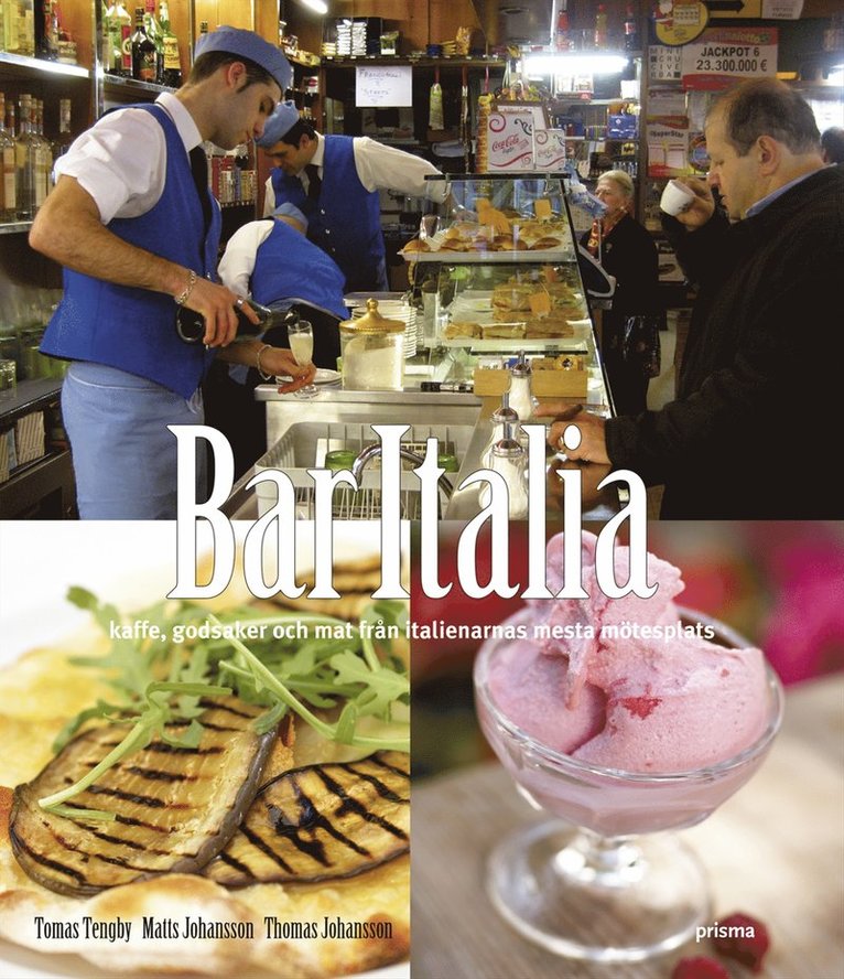 Tomas Tengby, Matts Johansson - Bar Italia : kaffe, godsaker och mat från italienarnas mesta mötesplats, Inbunden