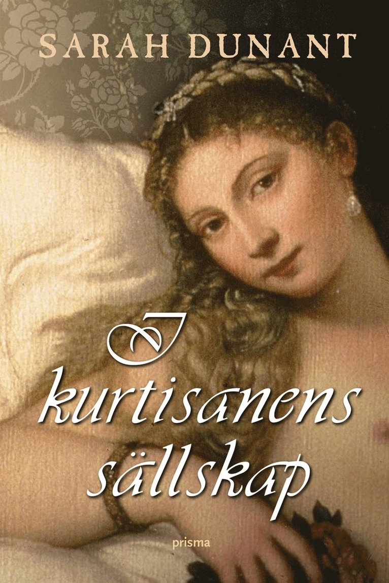 Sarah Dunant - I kurtisanens sällskap, Inbunden