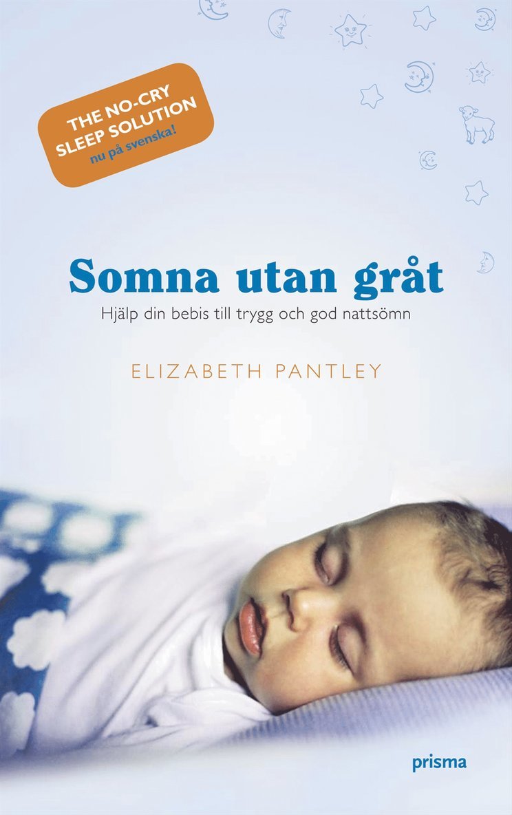 Elizabeth Pantley - Somna utan gråt : hjälp din bebis till trygg och god nattsömn, Kartonnage