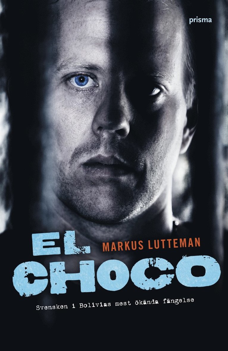 El Choco : svensken i Bolivias mest ökända fängelse