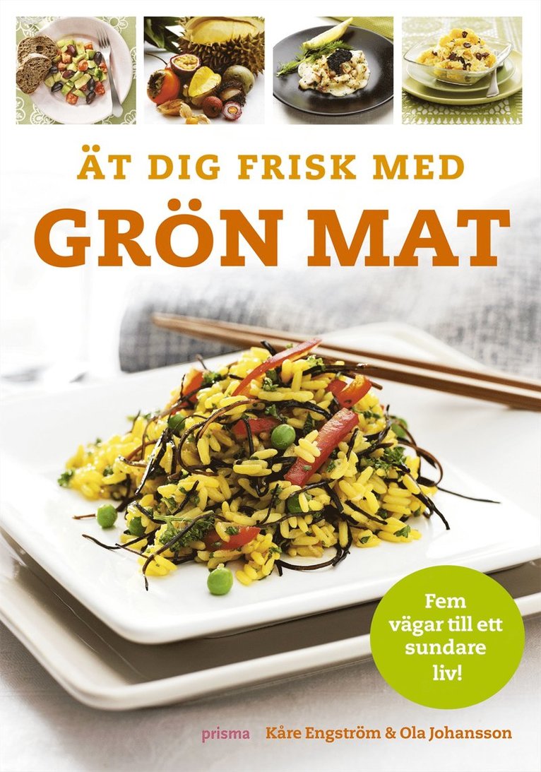 Kåre Engström, Ola Johansson - Ät dig frisk med grön mat, Inbunden