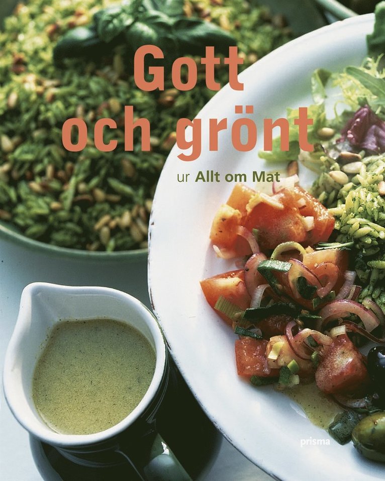 Gott & grönt : gröna läckerheter från Allt om Mat