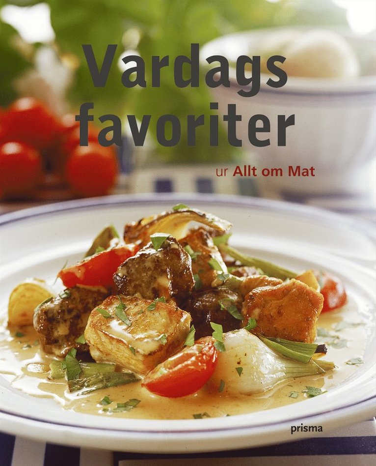 Allt om mat - Vardagsfavoriter : ur Allt om Mat, Häftad