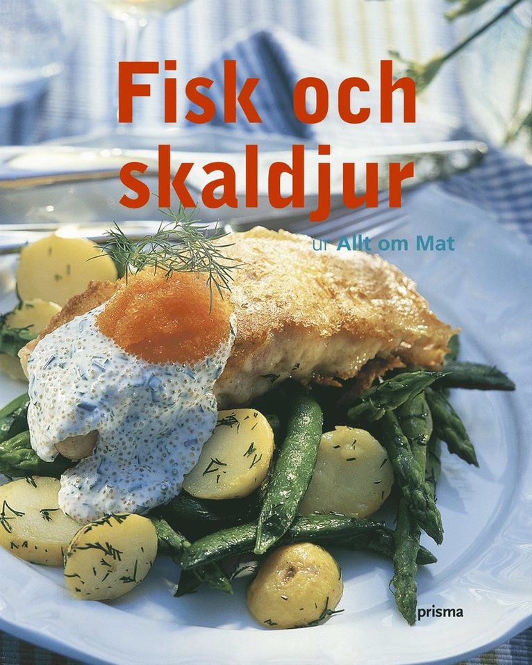 Fisk och skaldjur : till vardags och fest från Allt om Mat