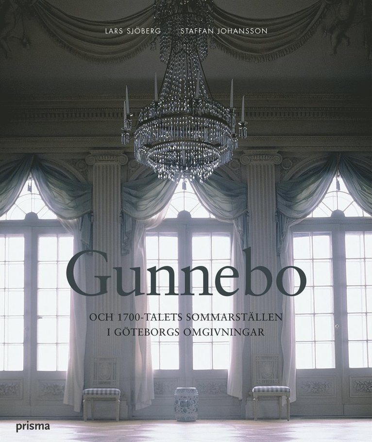 Lars Sjöberg - Gunnebo och 1700-talets sommarställen i Göteborgs omgivningar, Inbunden