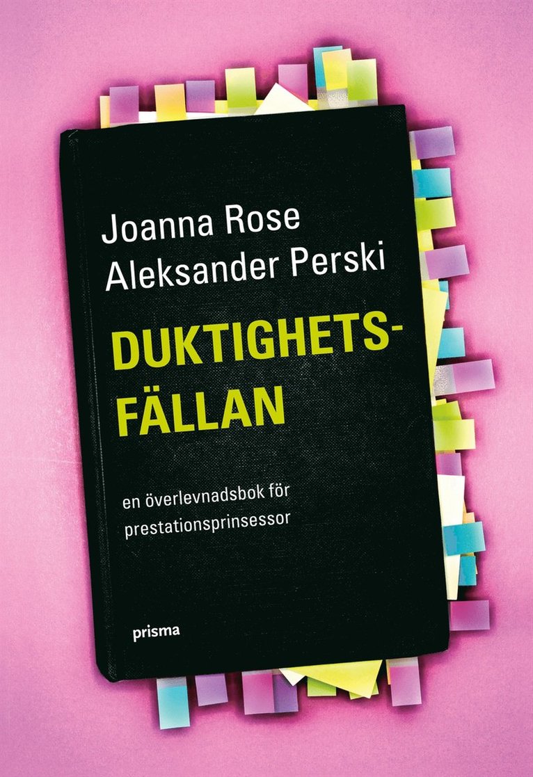 Aleksander Perski, Joanna Rose - Duktighetsfällan : en överlevnadsbok för prestationsprinsessor, Inbunden