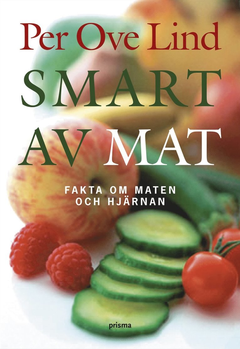 Per Ove Lind - Smart av mat : fakta om maten och hjärnan, Inbunden