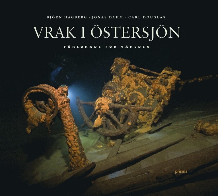 Björn Hagberg, Carl Douglas - Vrak i Östersjön : förlorade för världen, Inbunden
