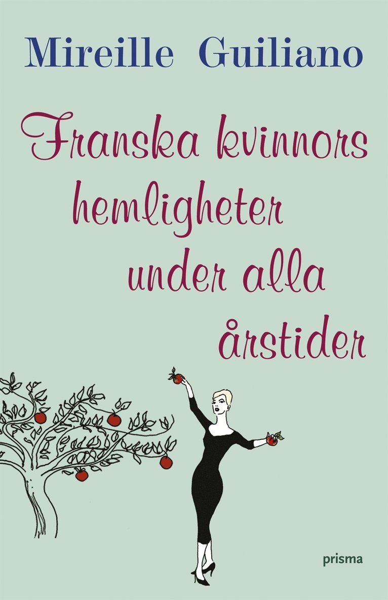 Mireille Guiliano - Franska kvinnors hemligheter under alla årstider, Inbunden
