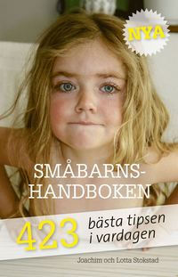 bokomslag Nya Småbarnshandboken 1-6 år : 423 bästa tipsen i vardagen
