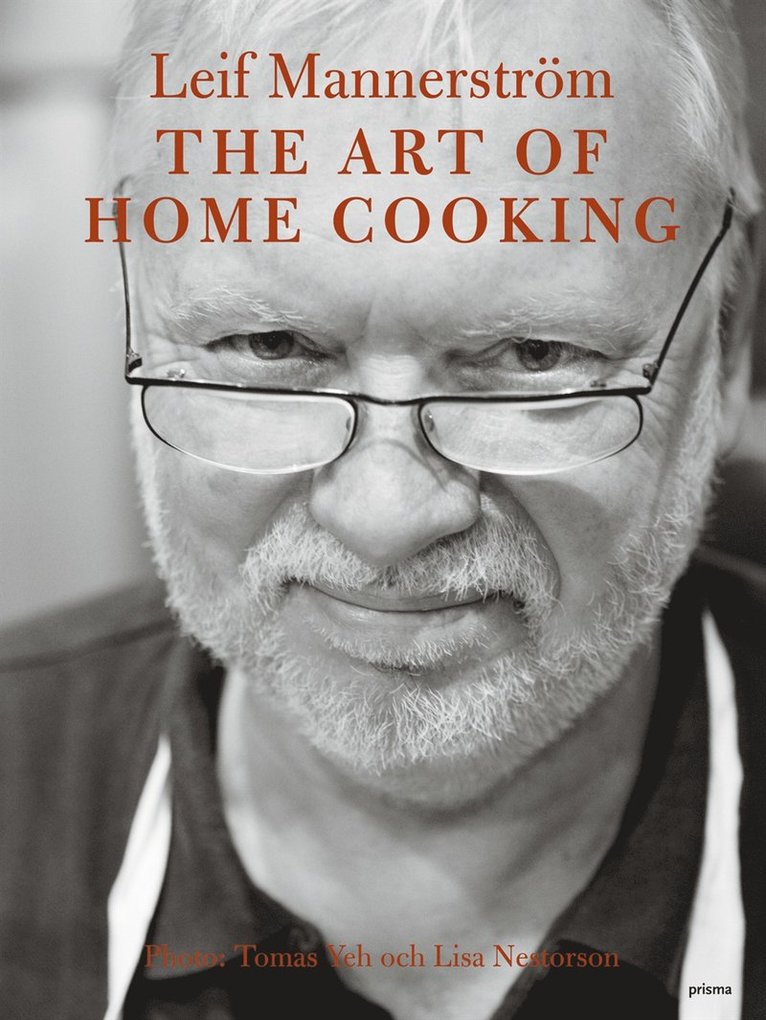 Leif Mannerström - The art of home cooking, Inbunden