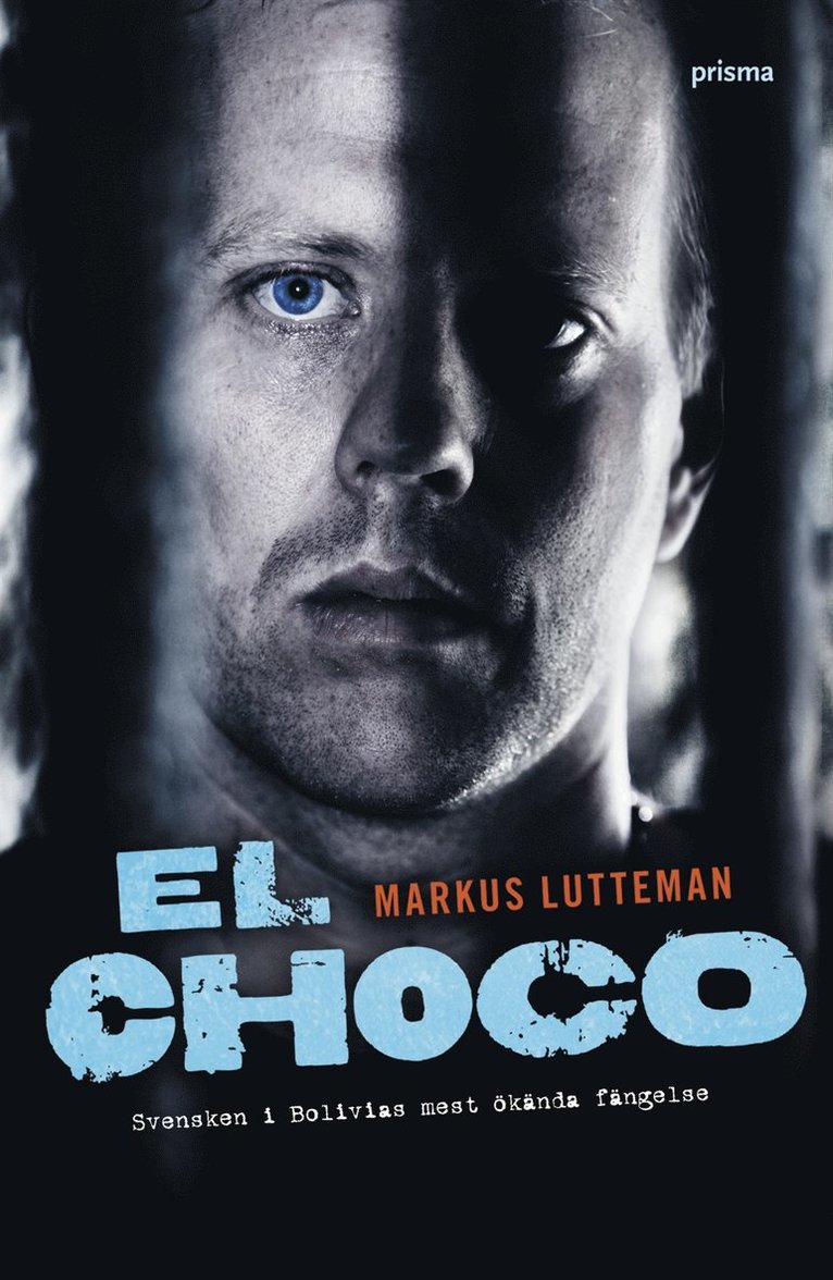 Markus Lutteman - El Choco : svensken i Bolivias mest ökända fängelse, Kartonnage
