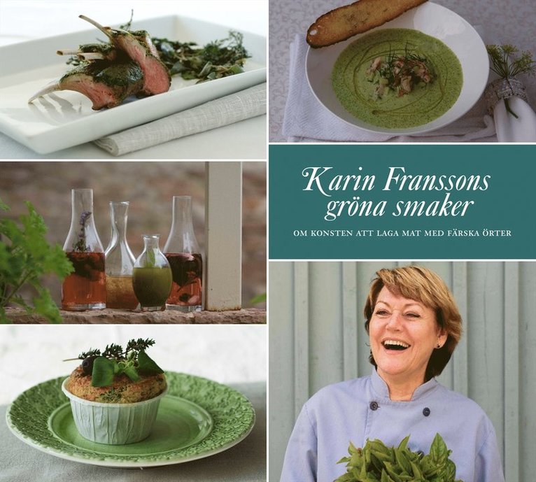 Karin Franssons gröna smaker : Om konsten att krydda med färska örter