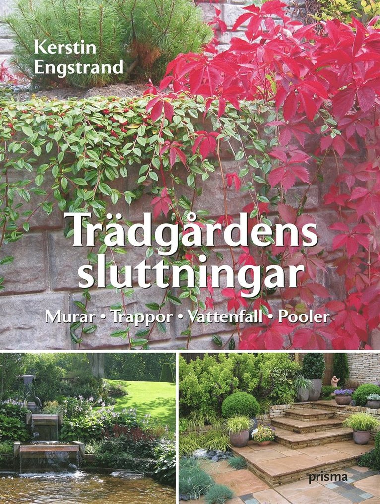 Trädgårdens sluttningar : Murar Trappor Vattenfall Pooler