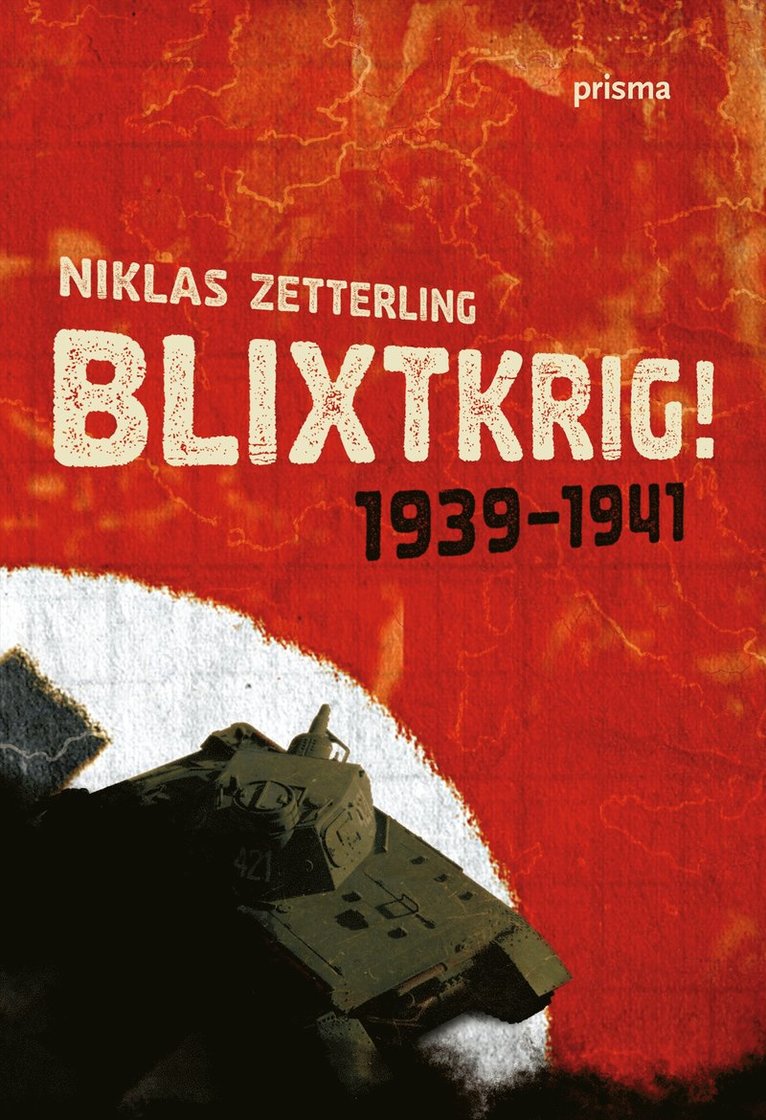 Niklas Zetterling - Blixtkrig! : 1939-1941, Inbunden
