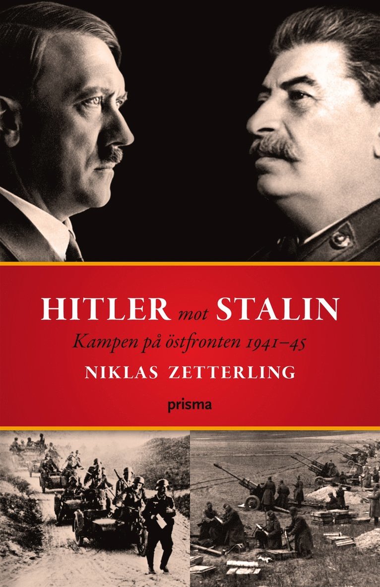 Niklas Zetterling - Hitler mot Stalin : kampen på östfronten 1941-45, Inbunden