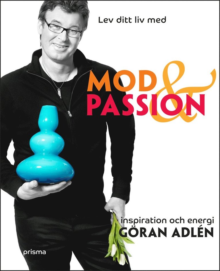 Göran Adlén - Lev ditt liv med mod & passion, Häftad