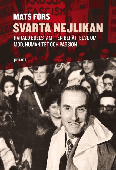 bokomslag Svarta nejlikan : Harald Edelstam - en berättelse om mod, humanitet och passion