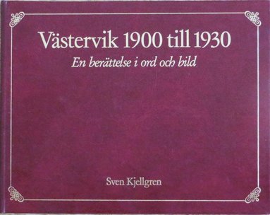 bokomslag Västervik 1900 till 1930 : en berättelse i ord och bild