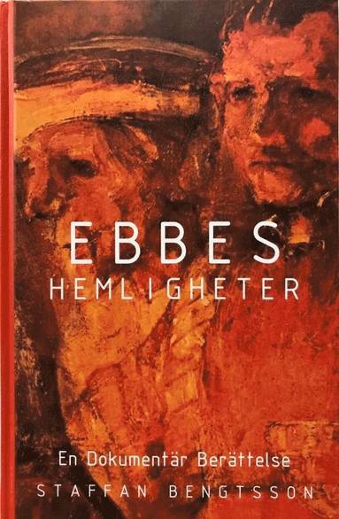 Staffan Bengtsson - Ebbes hemligheter : en dokumentär berättelse, Kartonnage
