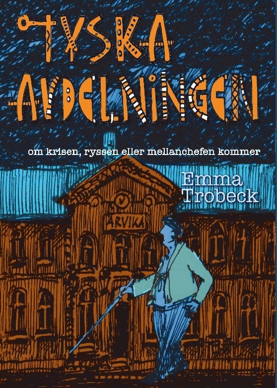 Tyska avdelningen : om krisen, ryssen eller mellanchefen kommer