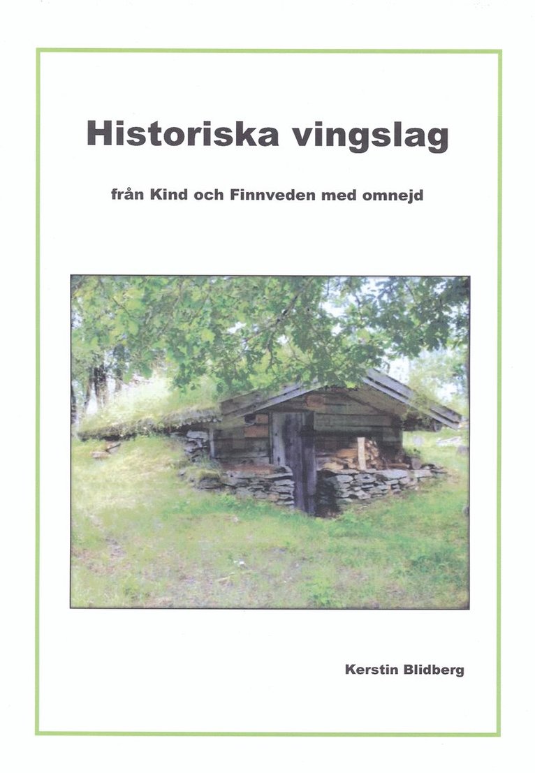 Historiska vingslag från Kind och Finnveden med omnejd 1