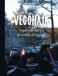 bokomslag Vegohajk : vegetarisk mat för stormkök och lägereld