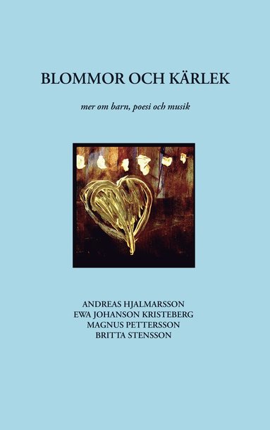 bokomslag Blommor och kärlek : mer om barn, poesi och musik (inkl. CD-skiva)