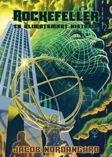 Jacob Nordangård - Rockefeller : en klimatsmart historia, Inbunden