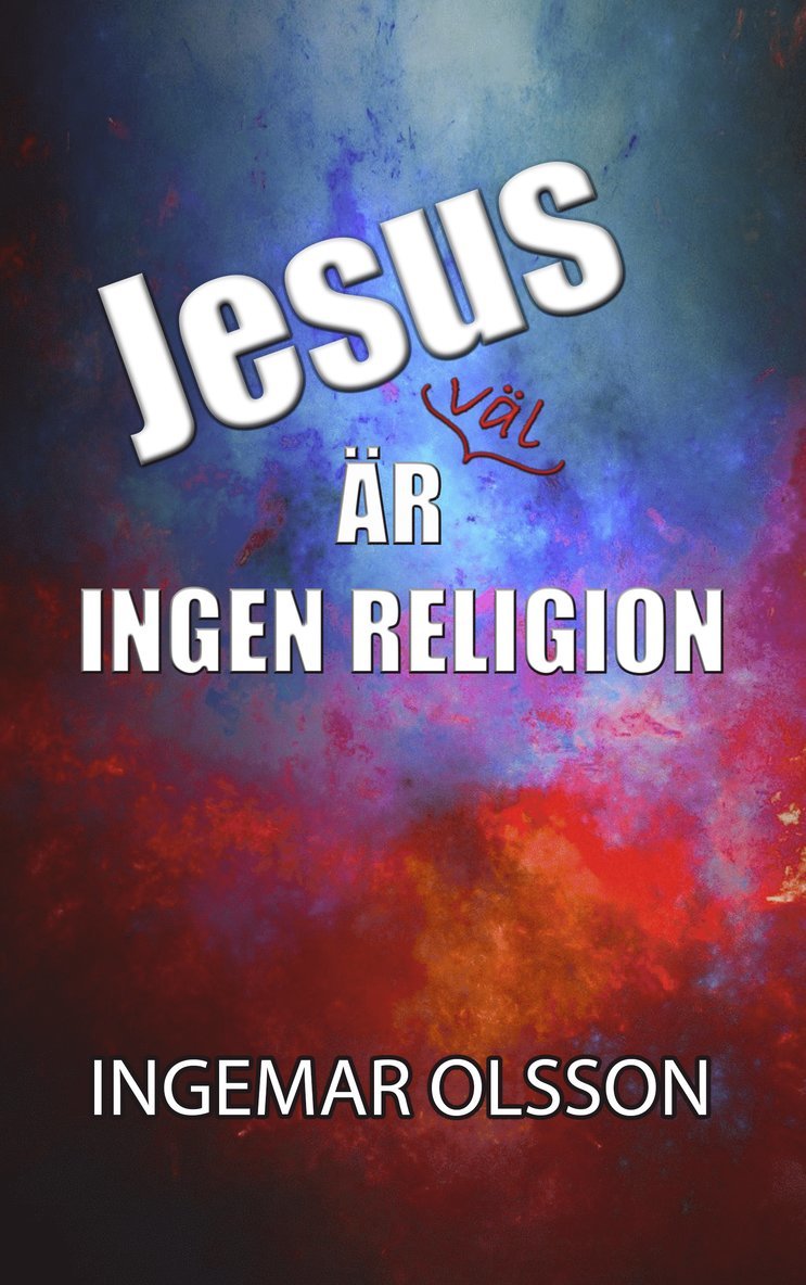 Jesus är väl ingen religion 1