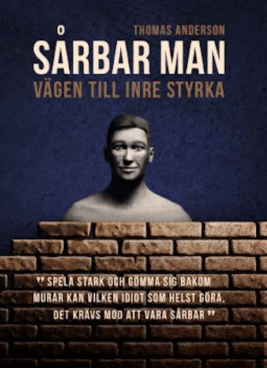 Thomas Anderson - Sårbar man : vägen till inre styrka, Inbunden