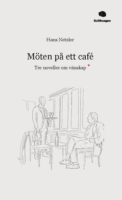 Möten på ett café : tre noveller om vänskap