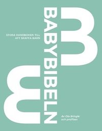 bokomslag Babybibeln : stora handboken till att skaffa barn