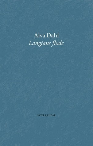 Alva Dahl - Längtans flöde, Häftad