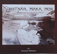 bokomslag Konstnär, maka, mor : berättelsen om Ester Elvira Nilsson