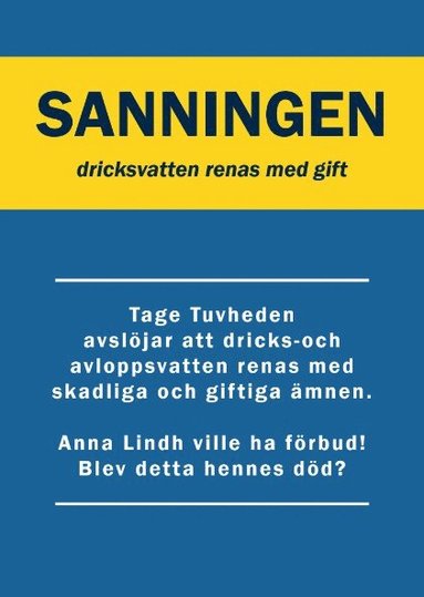 bokomslag Sanningen : dricksvatten renas med gift