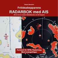 bokomslag Fritidsskepparens radarbok med AIS : allt om hur en modern fritidsbåtsradar och AIS fungerar