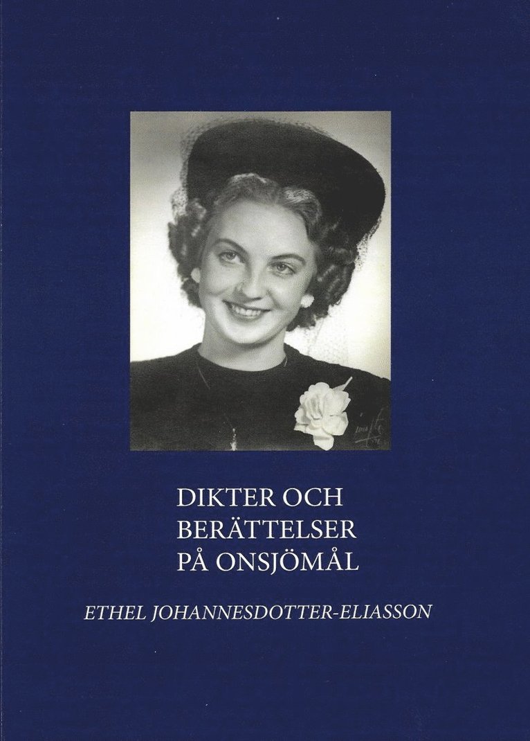 Ethel Johannesdotter-Eliasson - Dikter och berättelser på onsjömål, Häftad