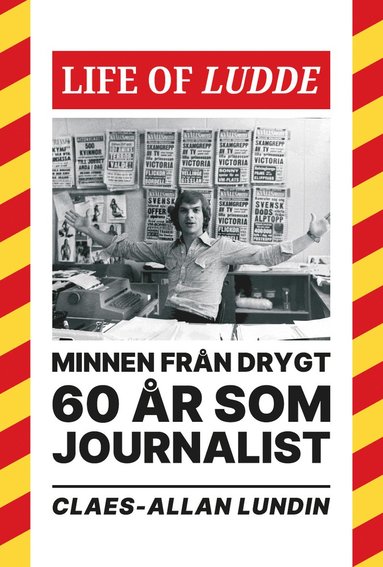 bokomslag Life of Ludde : minnen från drygt 60 år som journalist