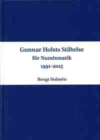bokomslag Gunnar Holsts stiftelse för numismatik : 1991-2015