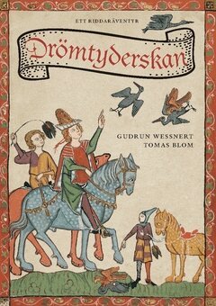 Tomas Blom, Gudrun Wessnert - Drömtyderskan : ett riddaräventyr, Häftad
