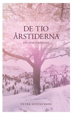 De tio årstiderna : en diktsamling 1