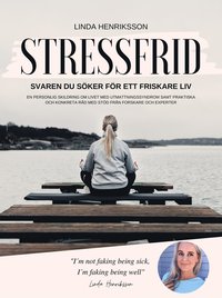 bokomslag Stressfrid : svaren du söker för ett friskare liv