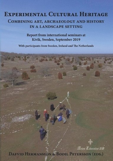 bokomslag Experimental cultural heritage : combining art, archaeology and history in a landscape setting