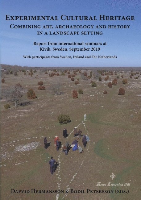 Experimental cultural heritage : combining art, archaeology and history in a landscape setting
