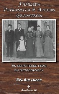 bokomslag Familjen Petronella & Anders Granström : en berättelse från en skogssameby