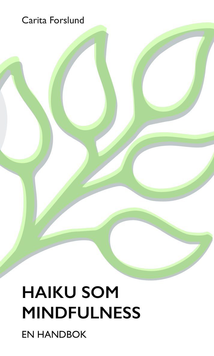 Carita Forslund - Haiku som mindfulness : en handbok, Häftad