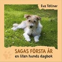 bokomslag Sagas första år : en liten hunds dagbok