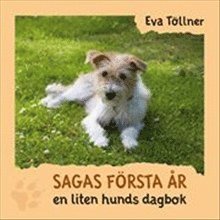 bokomslag Sagas första år : en liten hunds dagbok